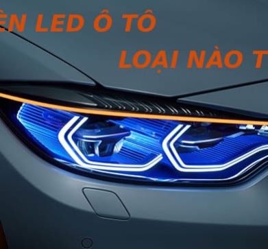 Đèn led ô tô loại nào tốt? Lựa chọn giúp nâng tầm ánh sáng và an toàn khi lái xe.