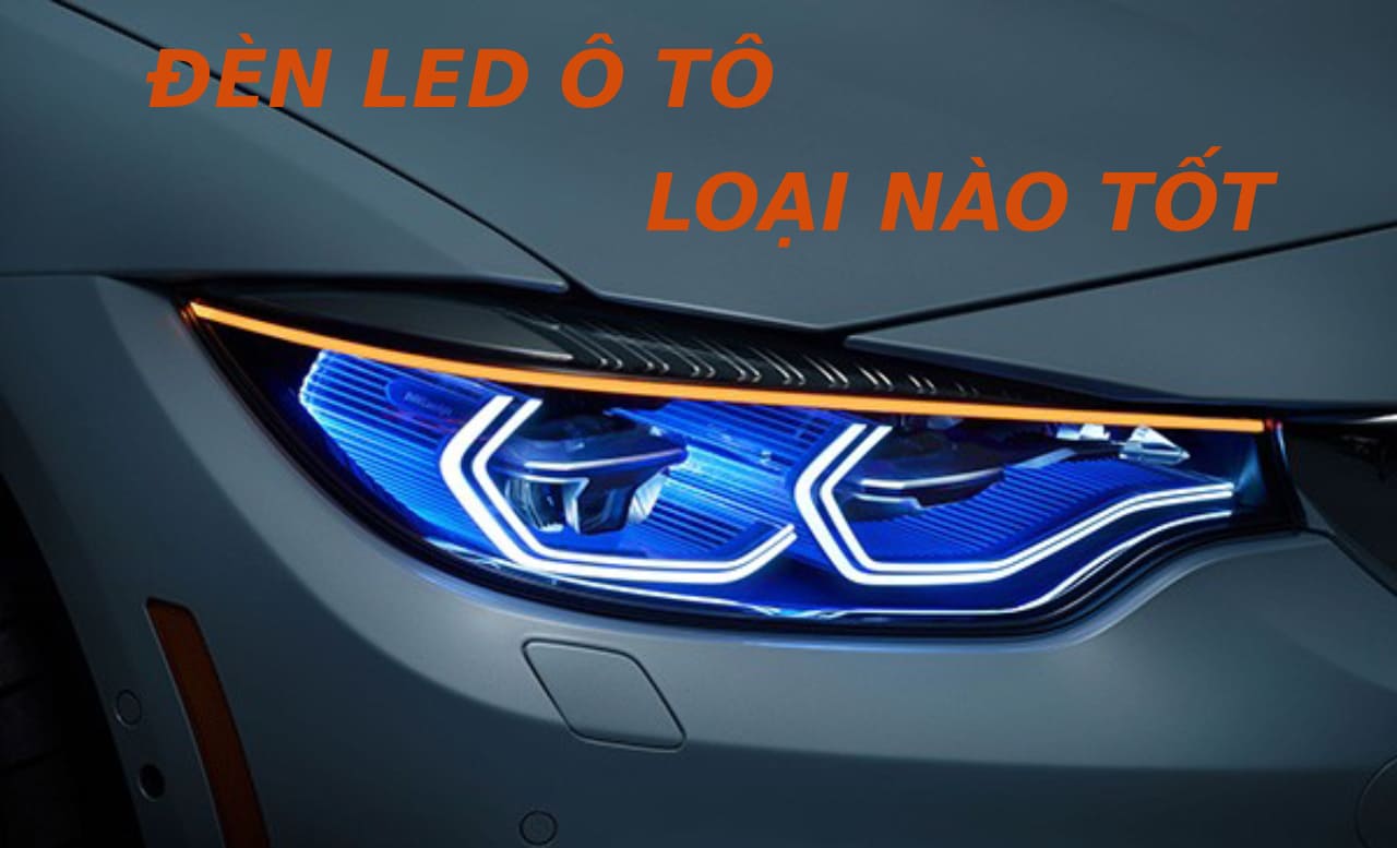 Đèn led ô tô loại nào tốt